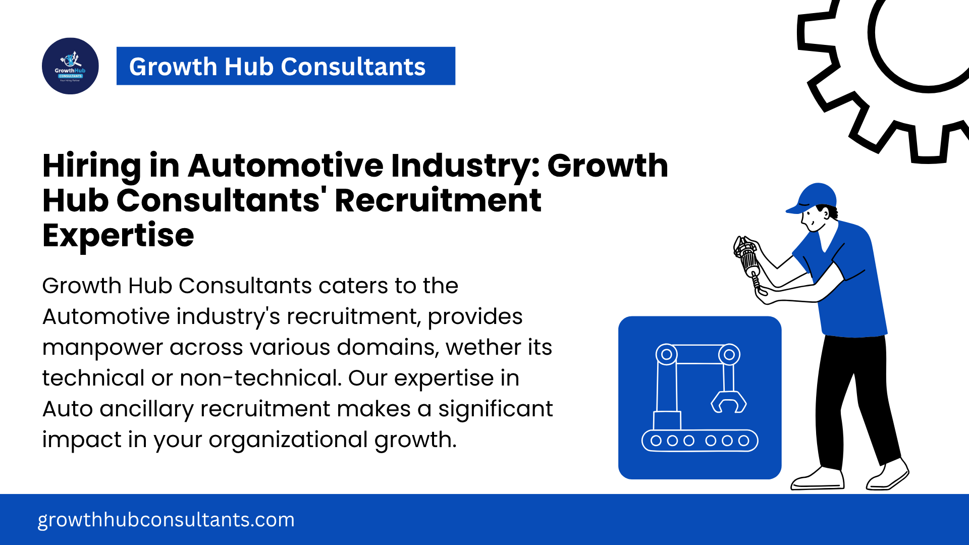 Hiring in Automotive Industry: Growth Hub Consultants' Recruitment Expertise